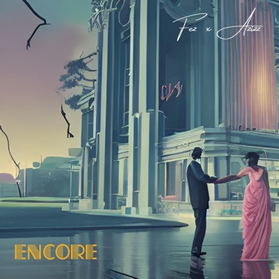Encore (feat. Azizz) - Single