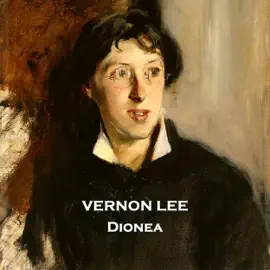 Dionea: Violet Paget, wrote under a male pseudonym to help her career, a huge pioneer of supernatural fiction.