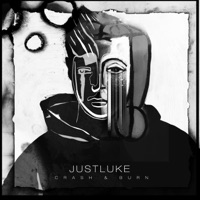 Crash & Burn - Single - Justluke