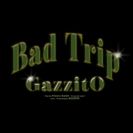 Bad Trip Gazzito