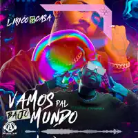 Vamos Pal Bajo Mundo — Lirico En La Casa