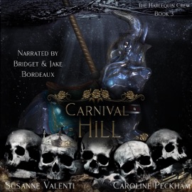 Carnival Hill:  The Harlequin Crew, Book 3 (Unabridged) - Caroline Peckham & Susanne Valenti