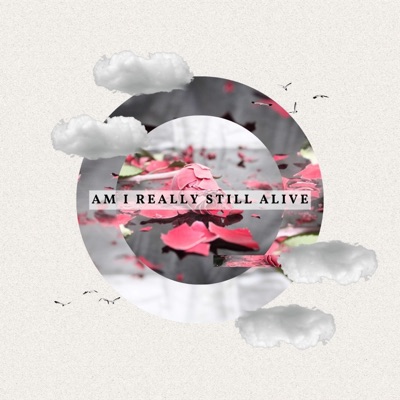 Am I really still alive - Single