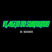 Viagem do Submundo - Single - Mc Madimbu