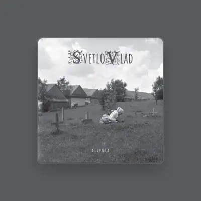 Listen to Svetlovlad, watch music videos, read bio, see tour dates & more!