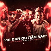 Vai Dar ou Não Vai? - Single - Afinho do Fluxo, Mano truta & Aleeh Teletubbies