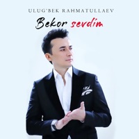 Bekor Sevdim - Single - Ulug'bek Rahmatullaev