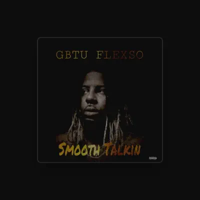 Listen to Gbtu Flexso, watch music videos, read bio, see tour dates & more!