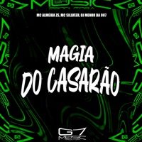 Magia do Casarão - Single - DJ MENOR 007, MC Almeida ZS & MC SILLVER