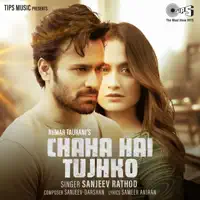- Chaha Hai Tujhko — Chaha Hai Tujhko