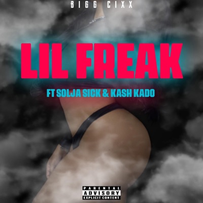 Lil Freak (feat. Solja Sick & Kash Kado) - Single