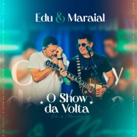O Show da Volta (Ao Vivo) - Edu E Maraial