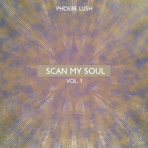 Scan My Soul Vol.1