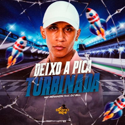 Deixo a Pica Turbinada (feat. DJ Bill) - Single