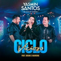 Ciclo Vicioso (Ao Vivo) - Single - Yasmin Santos & Bruno & Marrone