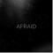 Afraid - Eccstacy lyrics