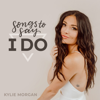 Songs To Say I Do - EP - Kylie Morgan