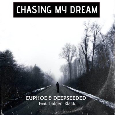 Chasing My Dream (feat. Deepseeded & Golden Black) - Single