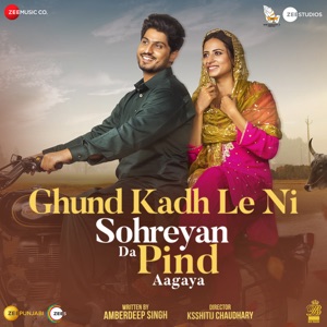 Ghund Kadh Le Ni Sohreyan Da Pind Aa Gaya (Original Motion Picture Soundtrack) - EP