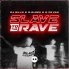 Slave to the Rave - Single