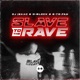 Slave to the Rave Single