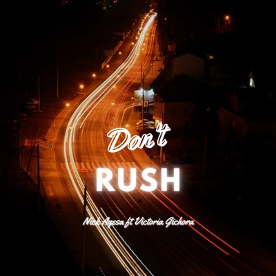 Don't Rush (feat. Victoria Gichora) - Single