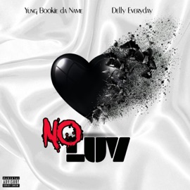 No Luv (feat. Delly Everyday) Yung Bookie da Name