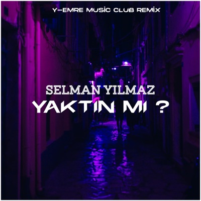 Yaktın Mı ? (feat. Selman Yılmaz) - Single
