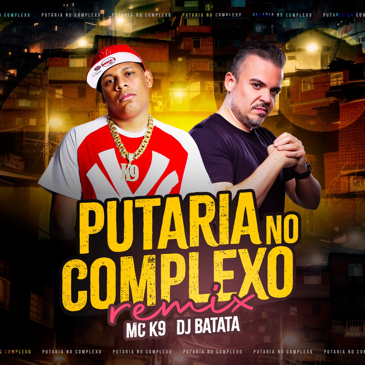 Putaria no Complexo (Remix) - Single - Album by Dj Batata & MC K9 - Apple  Music