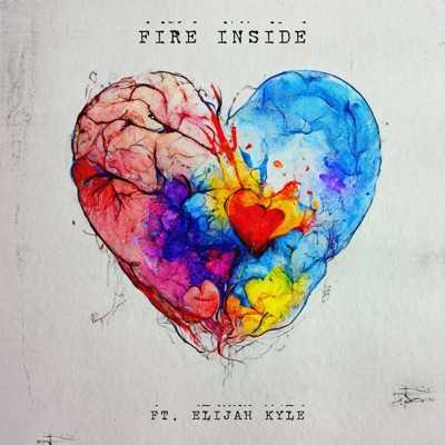 Fire Inside (feat. Elijah Kyle) - Single