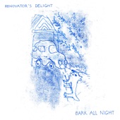 Renovator's Delight - Bark All Night