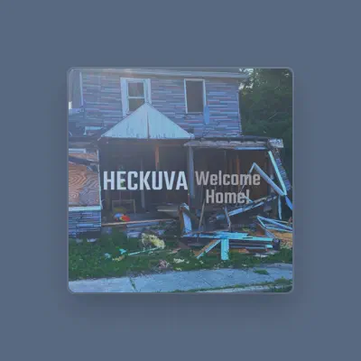Listen to Heckuva, watch music videos, read bio, see tour dates & more!