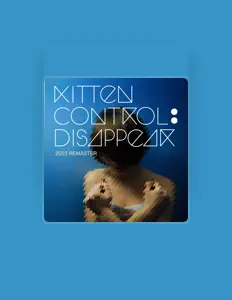 Dengarkan Kitten Control, tonton video musik, baca bio, lihat tanggal tur & lainnya!