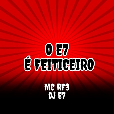 O E7 É Feiticeiro - Single