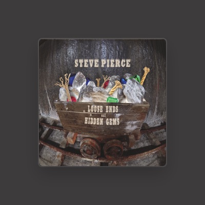 Listen to Steve Pierce, watch music videos, read bio, see tour dates & more!