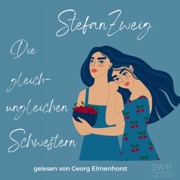 Die gleich-ungleichen Schwestern - Stefan Zweig