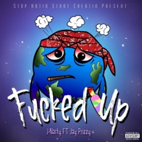 F****d Up (feat. Jay Prizzy) - Single - J-Nasty