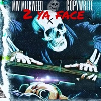 2 Ya Face (feat. Copywrite) - Single - MW Milkweed