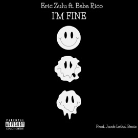 I'm Fine (feat. Baba Rico) Eric Zulu