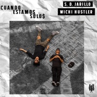 Cuando Estamos Solo$ (Acoustic Version) - Single - S. D. Jarillo & Wichi Hu$tler