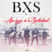 BXS - Amiga de la Soledad