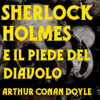 Sherlock Holmes e il piede del Diavolo - Arthur Conan Doyle