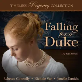 Falling for a Duke: Timeless Regency Collection, Book 8 (Unabridged)