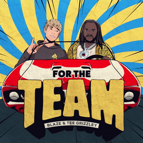 For the Team (feat. Tee Grizzley) - Single - Blaze