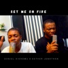 Set Me on Fire (feat. Esther Jonathan)