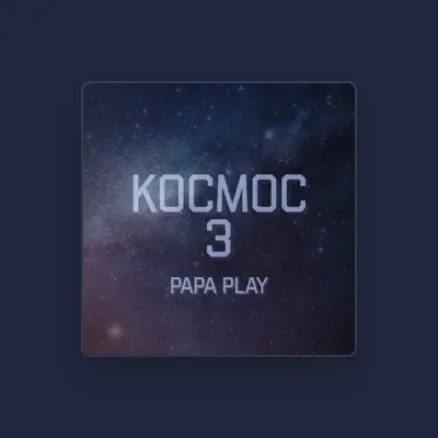 Listen to PAPA PLAY, watch music videos, read bio, see tour dates & more!