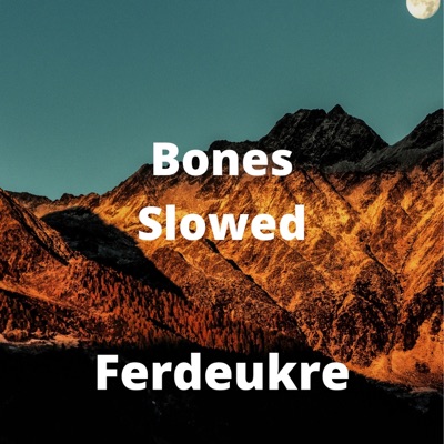 Ferdeukre - Bones Slowed