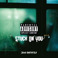 Stuck On You - Single - Jesus Hartsfield
