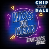 Wos wa wenn (DualXess Remix Version) - Single - Chip & Dale