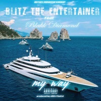 My Way (feat. Blakk Diamond) - Single - Blitz The Entertainer